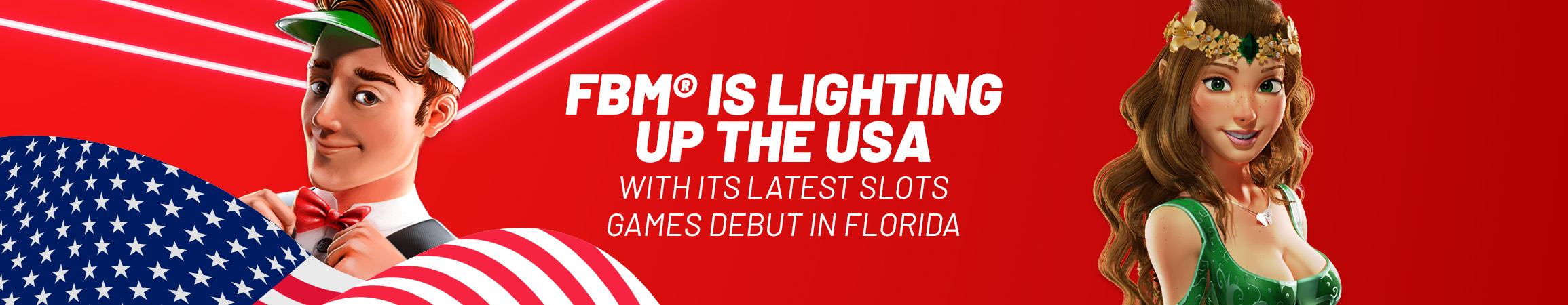 FBM® is lighting up the USA with its latest slots games debut in Florida