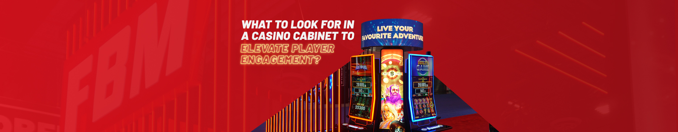 What to Look for in a Casino Cabinet to Elevate Player Engagement